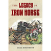 The Legacy of Iron Horse - Paperback