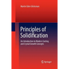Principles of Solidification: An Introduction to Modern Casting and Crystal Growth Concepts - Paperback