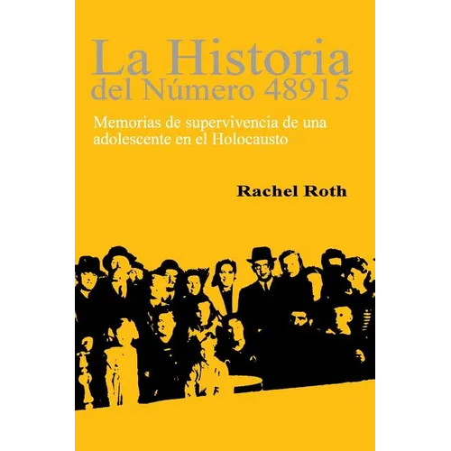 La historia del numero 48915: Memorias de supervivencia de una adolescente en el Holocaust - Paperback