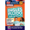Inglés Fluido ¡Sin Acento! / Fluent and Accent-Free English - Paperback