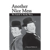 Another Nice Mess - The Laurel & Hardy Story (hardback) - Hardcover