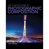 The Complete Guide to Photographic Composition - Paperback