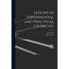 Lessons in Experimental and Practical Geometry [microform] - Paperback