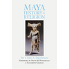 Maya History and Religion: Volume 99 - Paperback