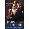 Jesus' Table Talk: Insights Into How to Engage Our Culture Today - Paperback