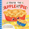 You're the Apple of My Pie - Board Book