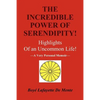 The Incredible Power of Serendipity!: Highlights of an Uncommon Life! - Paperback