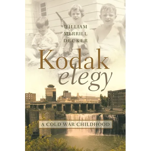 Kodak Elegy: A Cold War Childhood - Hardcover
