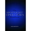 The Spotlight Operator's Handbook - Paperback