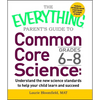 The Everything Parent's Guide to Common Core Science Grades 6-8 - Paperback