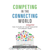 Competing in the Connecting World: The Future of Your Industry Is Already Here - Paperback
