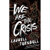 We Are the Crisis - Paperback