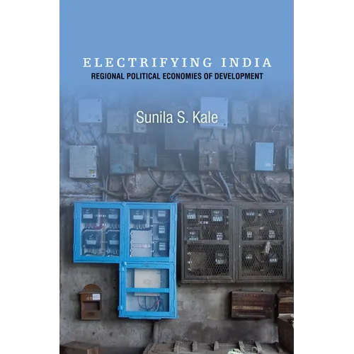 Electrifying India: Regional Political Economies of Development - Hardcover