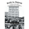 Built in Detroit: A Story of the UAW, a Company, and a Gangster - Paperback