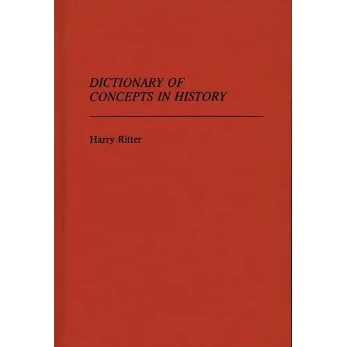 Dictionary of Concepts in History - Hardcover