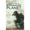 Hope on a Strange Planet - Hardcover