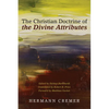 The Christian Doctrine of the Divine Attributes - Hardcover