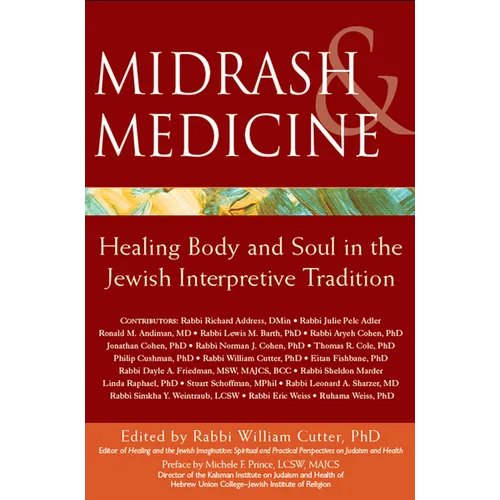 Midrash & Medicine: Healing Body and Soul in the Jewish Interpretive Tradition - Hardcover