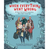 When Everything Went Wrong: 10 Real Stories of Inventors Who Didn't Give Up! - Hardcover