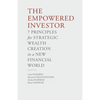 The Empowered Investor: 7 Principles for Strategic Wealth Creation in a New Financial World - Paperback