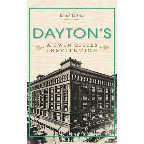 Dayton's: A Twin Cities Institution - Hardcover