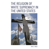 Religion of White Supremacy in the United States - Paperback