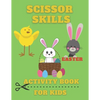 Scissor Skills Activity Book for Kids Easter: Cut and Paste Cutting Practice Workbook for Preschool Science Kit Toddler Kindergarten Fun Learning Shap - Paperback
