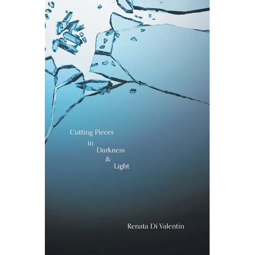 Cutting Pieces in Darkness & Light - Paperback