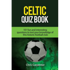 Celtic Quiz Book: 101 Interesting Questions About Celtic Football Club. - Paperback