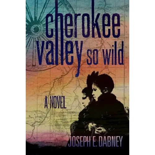 Cherokee: Valley So Wild - Paperback