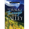 My Walk Through the Valley - Paperback