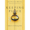 Keeping Place: Reflections on the Meaning of Home - Paperback