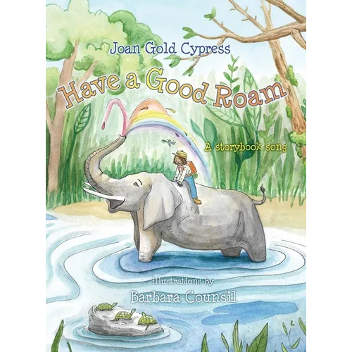 Have a Good Roam: Whimsical Singalong Series - Hardcover