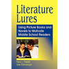 Literature Lures: Using Picture Books and Novels to Motivate Middle School Readers - Paperback