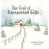 The Trail of Unexpected Gifts - Hardcover