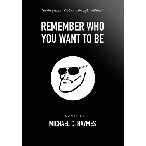 Remember Who You Want To Be - Hardcover