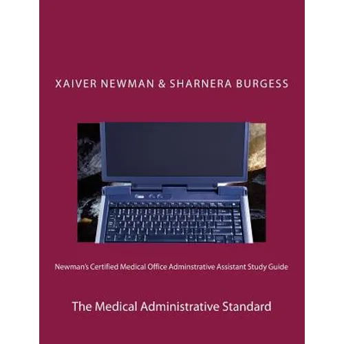 Newman's Certified Medical Office Administratve Assistant Study Guide: The Medical Administrative Standard - Paperback