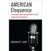 American Eloquence: Language and Leadership in the Twentieth Century - Paperback