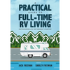 A Practical Guide to Full-Time RV Living: Motorhome & RV Retirement Startup - Paperback