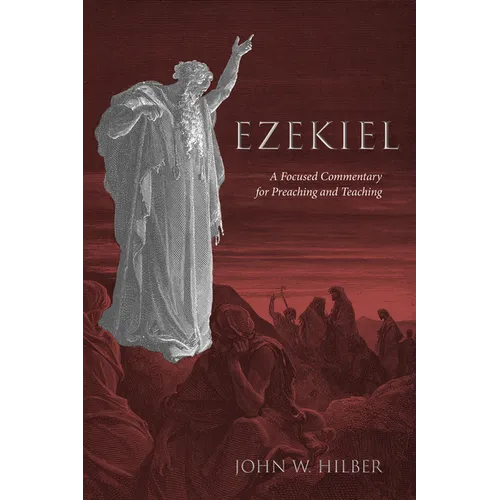 Ezekiel: A Focused Commentary for Preaching and Teaching - Paperback