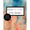Reverse Coloring Ocean Animals: The Book Has The Colour, You Add The Ink - Paperback