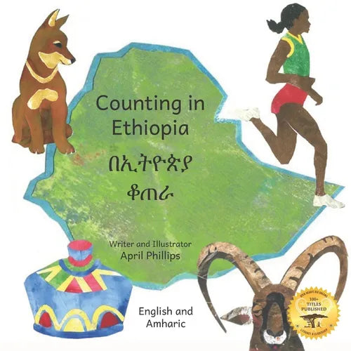 Counting In Ethiopia: From One Ethiopian Sunrise to 10 Red Coffee Berries in English and Amharic - Paperback