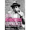 True Homosexual Experiences: Boyd McDonald and Straight to Hell - Hardcover