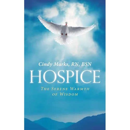 Hospice: The Serene Warmth of Wisdom - Paperback