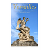 Versailles: The History and Legacy of France's Most Famous Royal Palace - Paperback