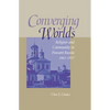 Converging Worlds: Religion and Community in Peasant Russia, 1861-1917 - Hardcover
