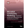 Microbial Community Modeling: Prediction of Microbial Interactions and Community Dynamics - Paperback