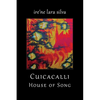Cuicacalli / House Of Song - Paperback