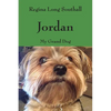 Jordan: My Grand Dog - Paperback