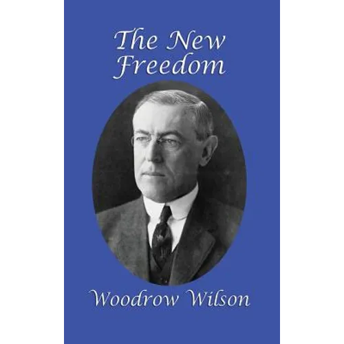 The New Freedom: A GR Press Presidential Book - Hardcover